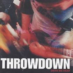 Throwdown : Drive Me Dead